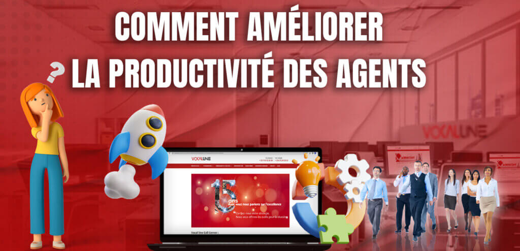 comment améliorer la productivité des agents